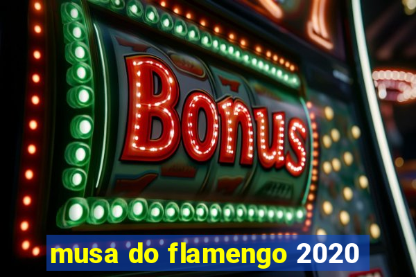 musa do flamengo 2020